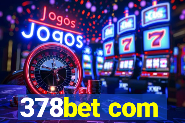 378bet com