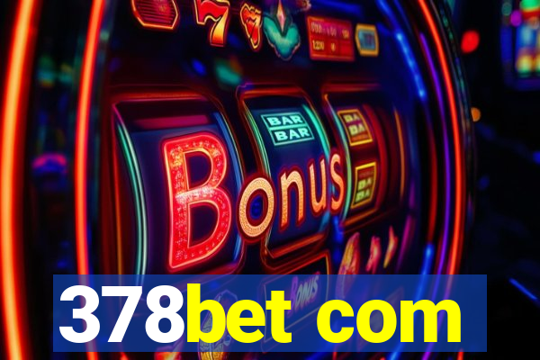 378bet com