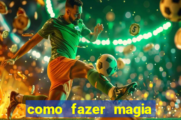 como fazer magia de fogo na vida real