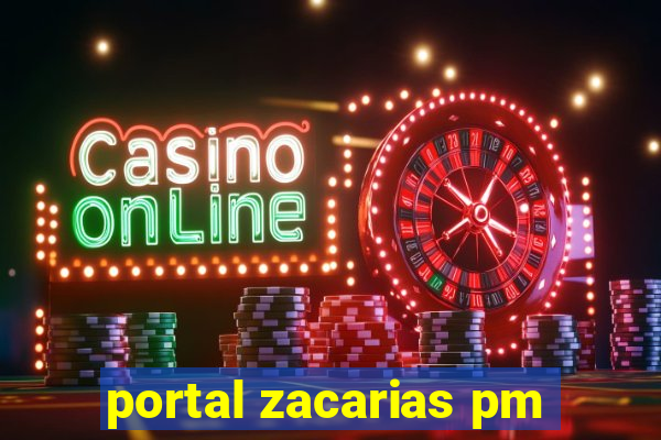 portal zacarias pm