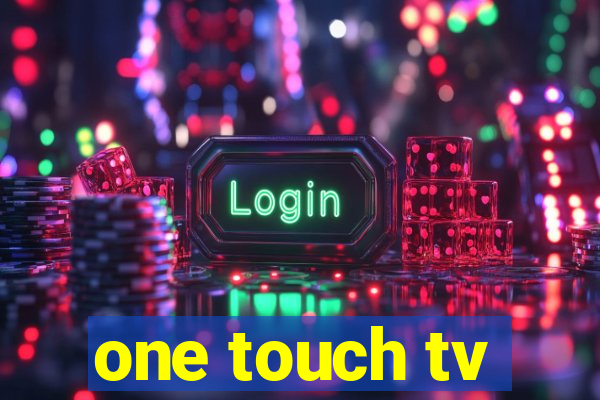 one touch tv