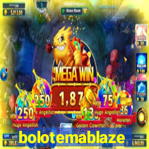 bolotemablaze