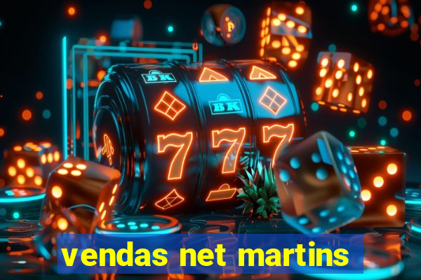 vendas net martins