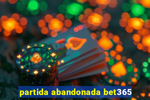 partida abandonada bet365