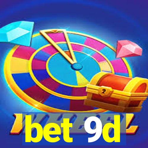 bet 9d