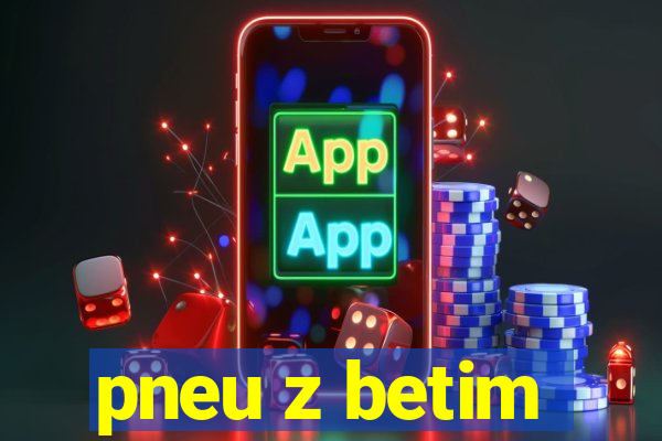 pneu z betim