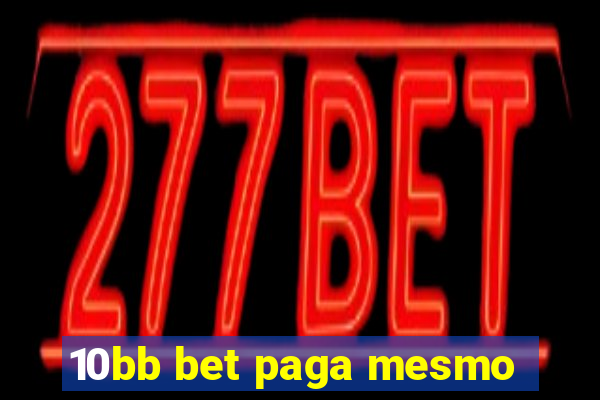 10bb bet paga mesmo