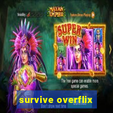 survive overflix