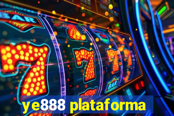 ye888 plataforma