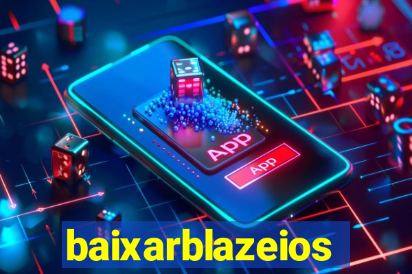 baixarblazeios