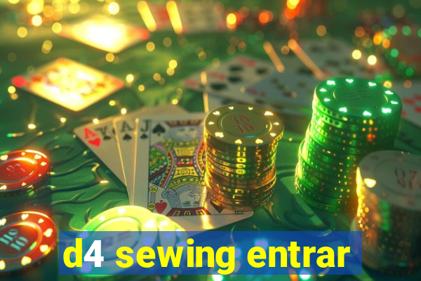 d4 sewing entrar