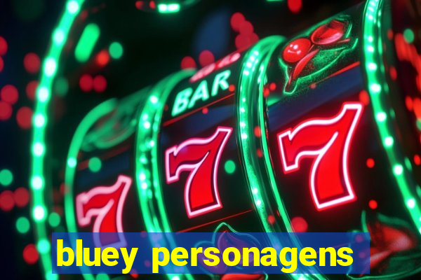 bluey personagens