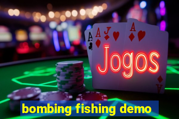 bombing fishing demo