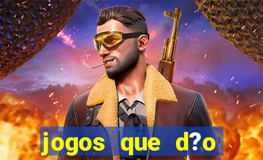 jogos que d?o dinheiro de verdade sem precisar depositar