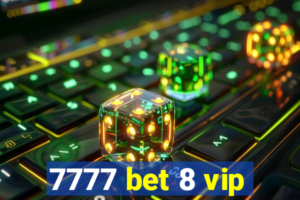 7777 bet 8 vip