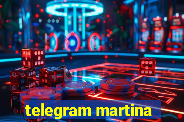 telegram martina