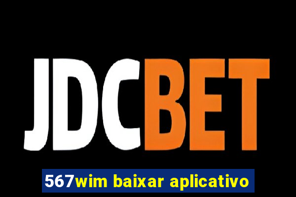 567wim baixar aplicativo