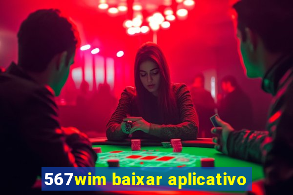 567wim baixar aplicativo