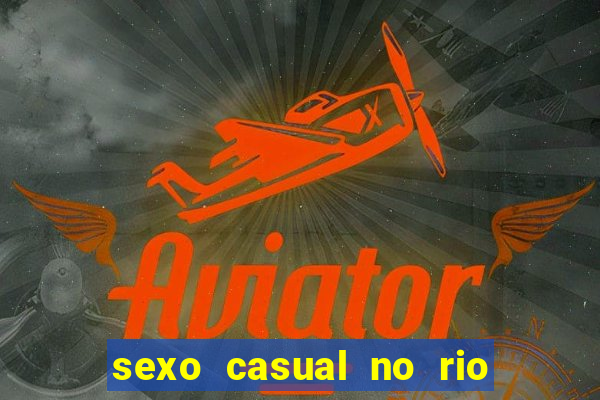 sexo casual no rio de janeiro