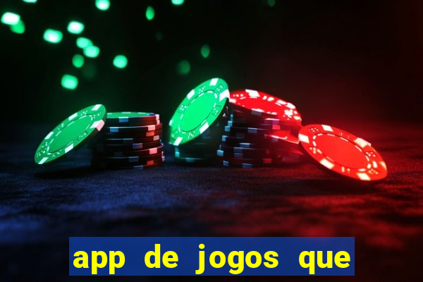 app de jogos que dao dinheiro de verdade