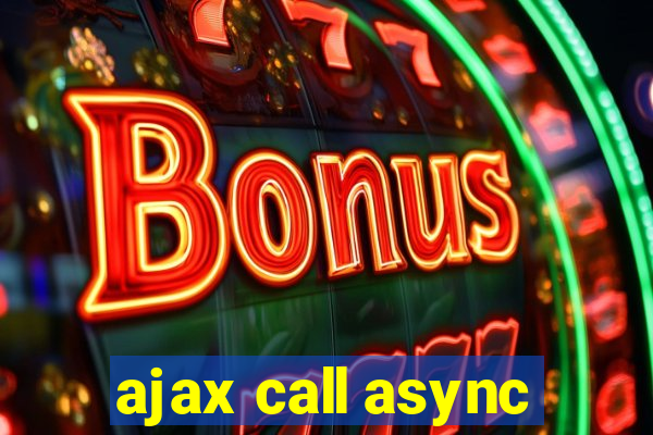 ajax call async