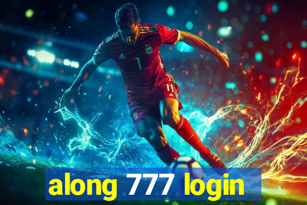 along 777 login