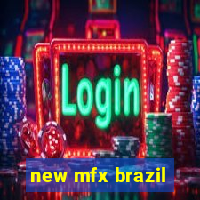 new mfx brazil