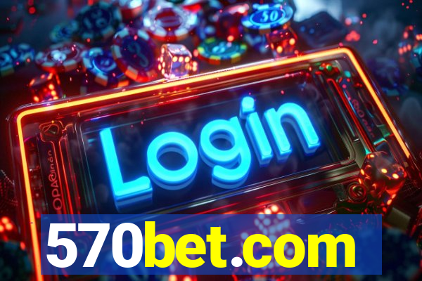 570bet.com