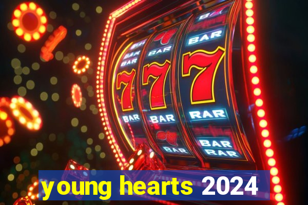 young hearts 2024