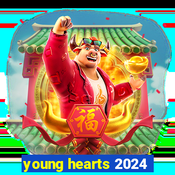 young hearts 2024