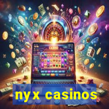 nyx casinos