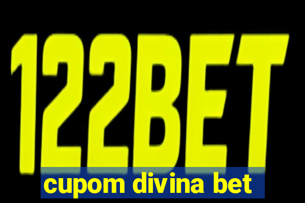 cupom divina bet