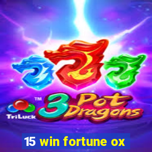 15 win fortune ox