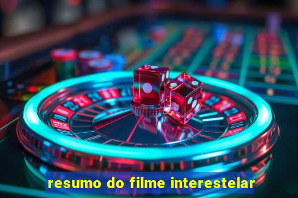 resumo do filme interestelar