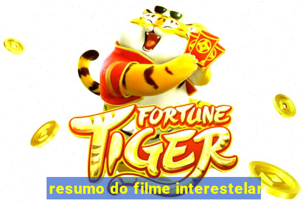 resumo do filme interestelar