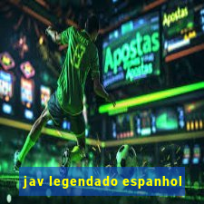 jav legendado espanhol