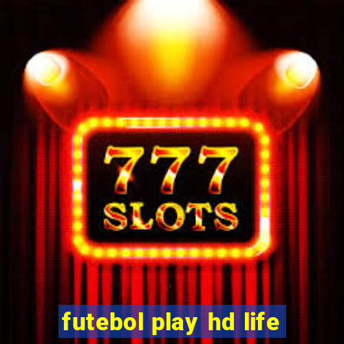 futebol play hd life