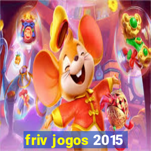 friv jogos 2015