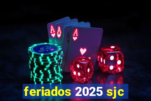 feriados 2025 sjc