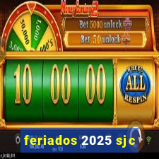 feriados 2025 sjc