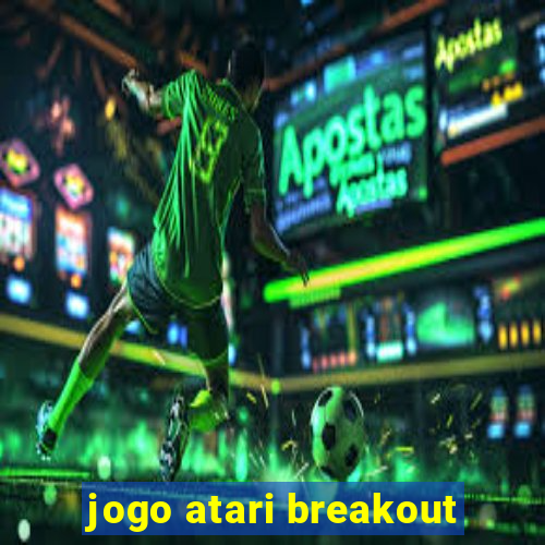 jogo atari breakout