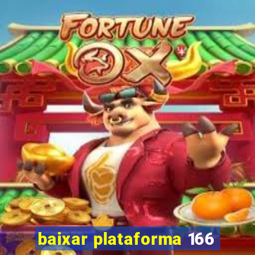 baixar plataforma 166