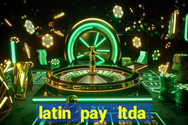 latin pay ltda jogos online