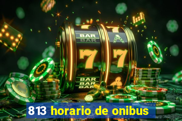 813 horario de onibus