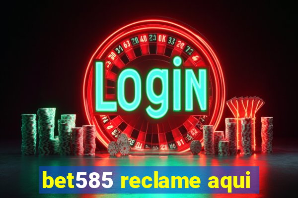 bet585 reclame aqui