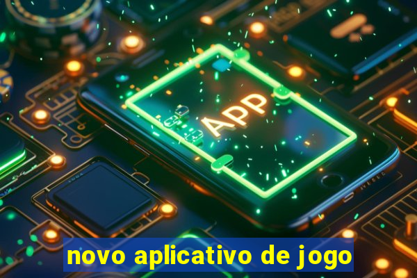 novo aplicativo de jogo