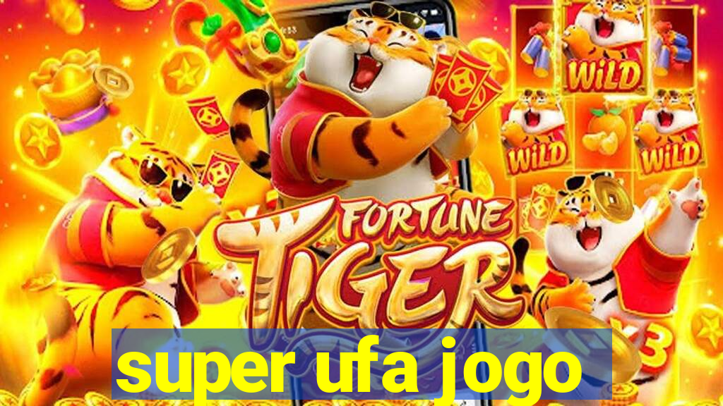 super ufa jogo