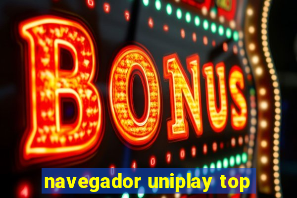 navegador uniplay top