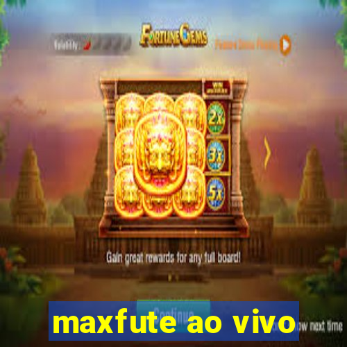 maxfute ao vivo