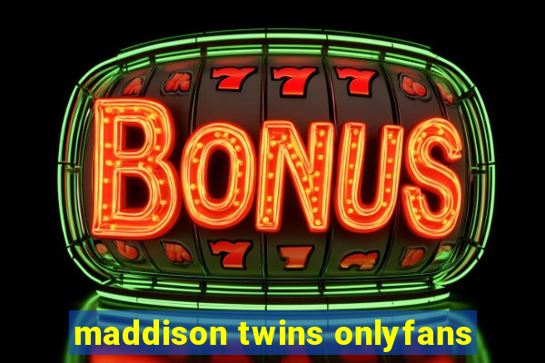 maddison twins onlyfans